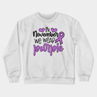 In November We Wear Purple Crewneck Sweatshirt